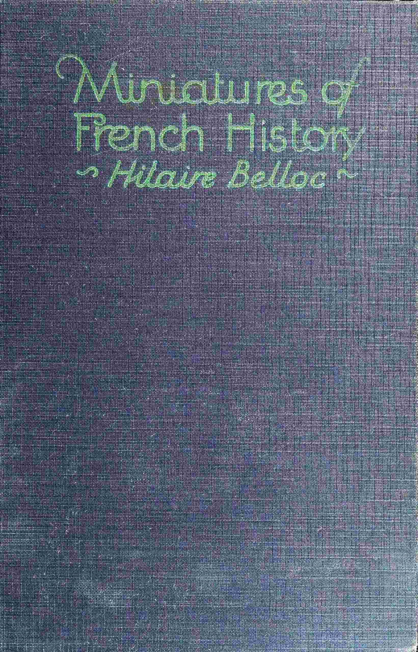 Miniatures of French history - Hilaire Belloc